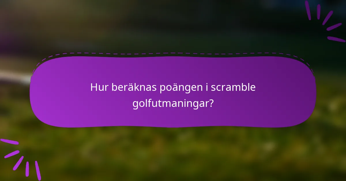 Hur beräknas poängen i scramble golfutmaningar?