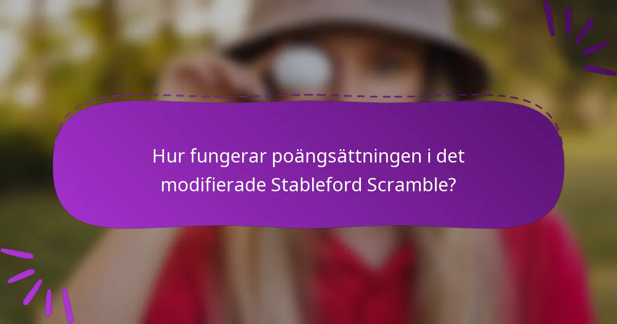 Hur fungerar poängsättningen i det modifierade Stableford Scramble?