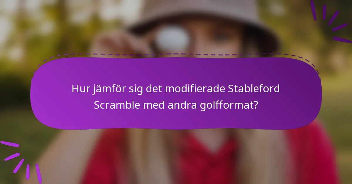 Hur jämför sig det modifierade Stableford Scramble med andra golfformat?
