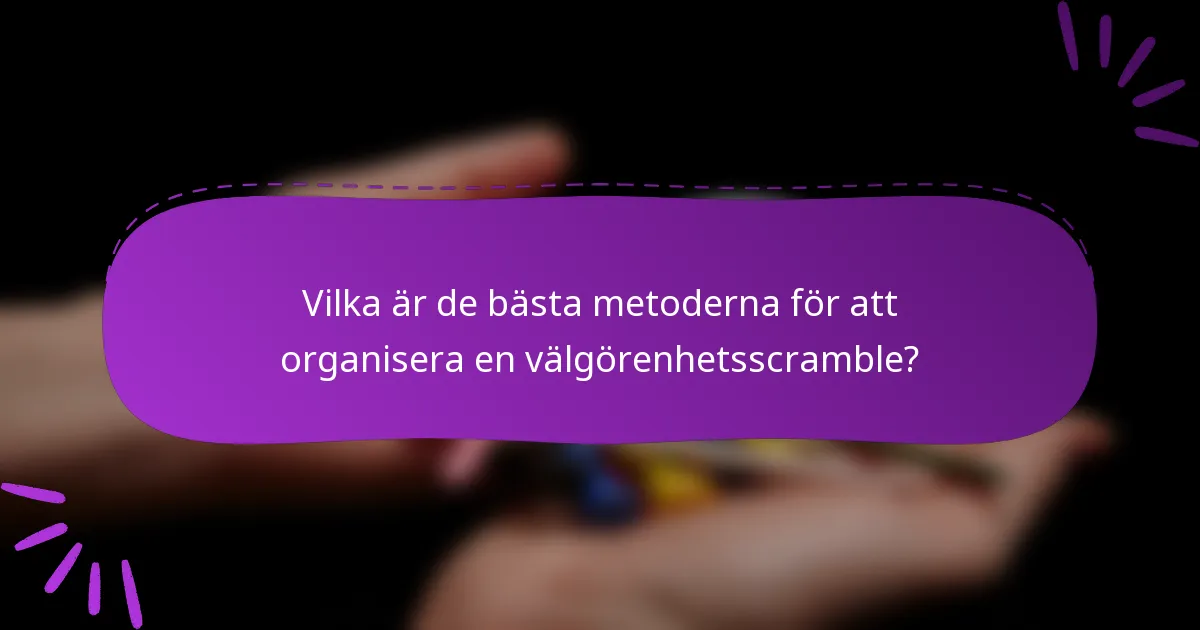 Vilka är de bästa metoderna för att organisera en välgörenhetsscramble?
