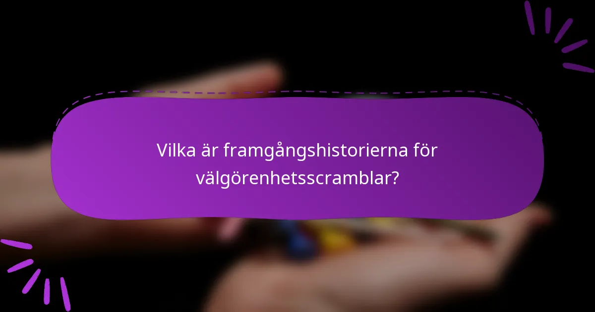 Vilka är framgångshistorierna för välgörenhetsscramblar?