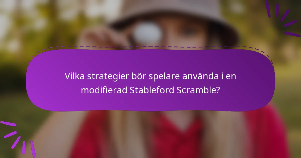 Vilka strategier bör spelare använda i en modifierad Stableford Scramble?